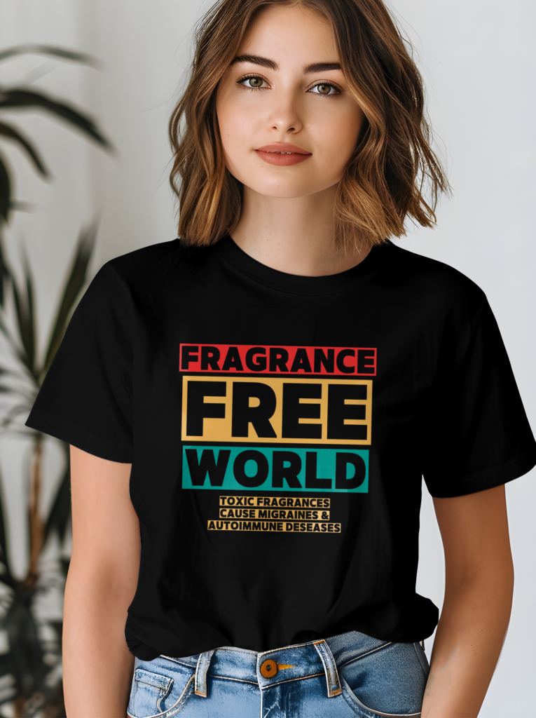 woman wearing a tshirt that says "Fragrance Free World"